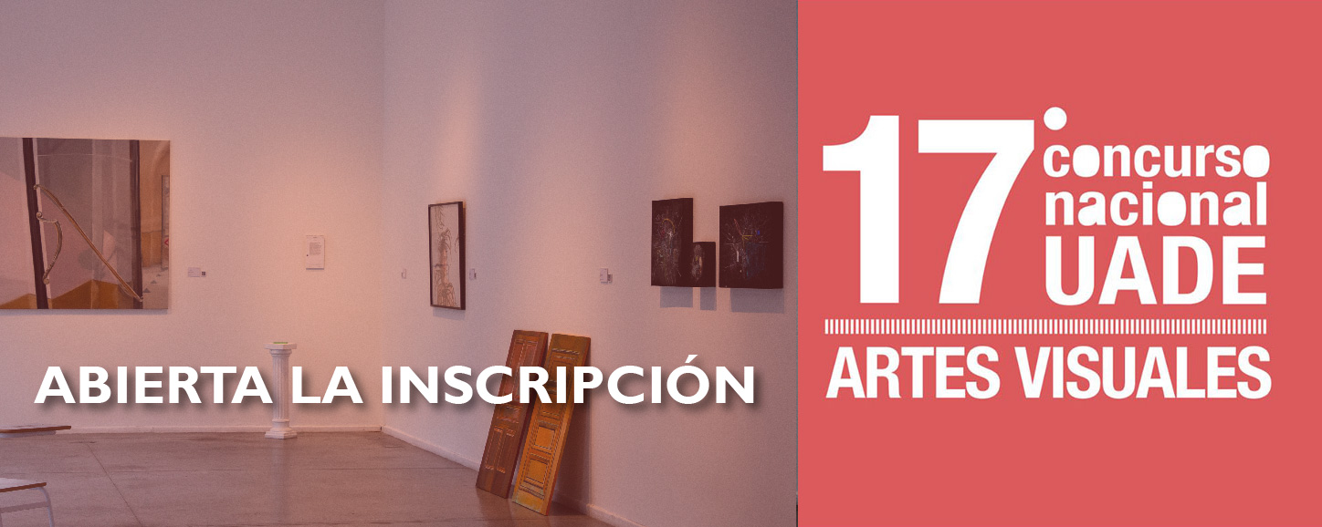 17° Concurso Nacional de Artes Visuales UADE